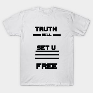 Truth will set u Free T-Shirt